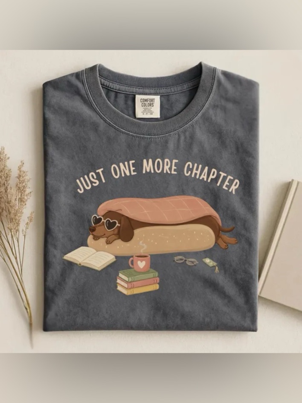 Just One More Chapter Comfort Colors Tee,  Dachshund Book Lover Dog Mom T-Shirt